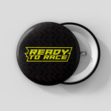 READY TO RACE BUTTON BADGE