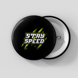 STAY SPEED BUTTON BADGE